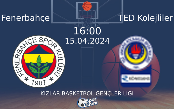 15 Nisan 2024 Fenerbahçe vs TED Kolejliler maçı Hangi Kanalda Saat Kaçta Yayınlanacak? 15 Nisan 2024 Fenerbahçe vs TED Kolejliler maçı Hangi Kanalda Saat Kaçta Yayınlanacak?