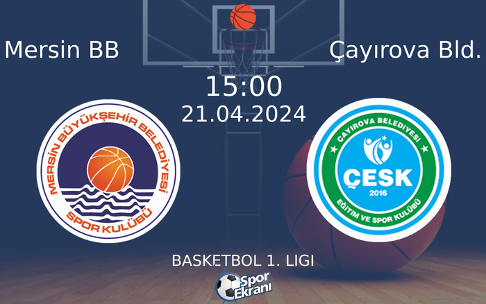 21 Nisan 2024 Mersin BB vs Çayırova Bld. maçı Hangi Kanalda Saat Kaçta Yayınlanacak? 21 Nisan 2024 Mersin BB vs Çayırova Bld. maçı Hangi Kanalda Saat Kaçta Yayınlanacak?