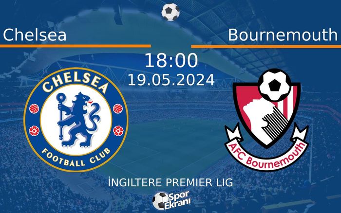 19 Mayıs 2024 Chelsea vs Bournemouth maçı Hangi Kanalda Saat Kaçta Yayınlanacak? 19 Mayıs 2024 Chelsea vs Bournemouth maçı Hangi Kanalda Saat Kaçta Yayınlanacak?