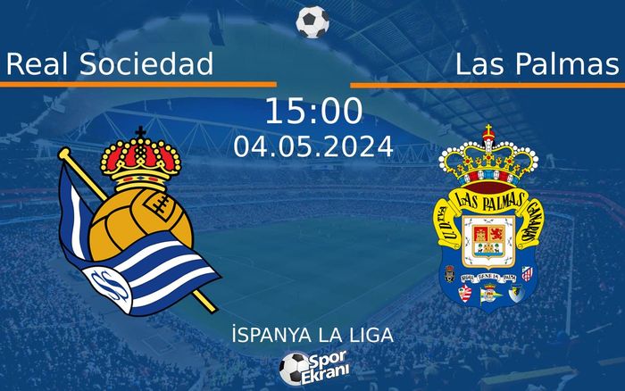 04 Mayıs 2024 Real Sociedad vs Las Palmas maçı Hangi Kanalda Saat Kaçta Yayınlanacak? 04 Mayıs 2024 Real Sociedad vs Las Palmas maçı Hangi Kanalda Saat Kaçta Yayınlanacak?