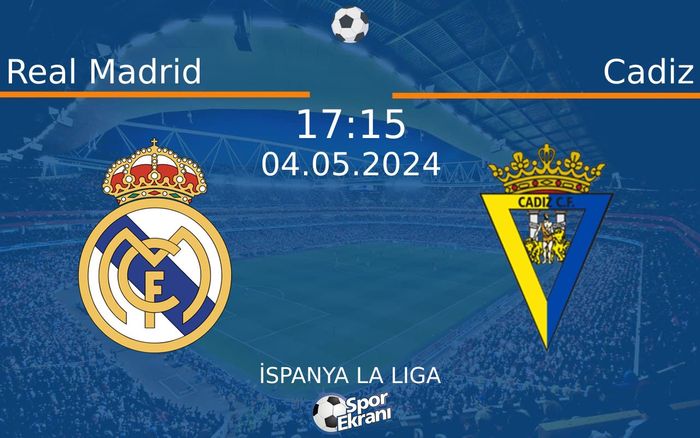 04 Mayıs 2024 Real Madrid vs Cadiz maçı Hangi Kanalda Saat Kaçta Yayınlanacak? 04 Mayıs 2024 Real Madrid vs Cadiz maçı Hangi Kanalda Saat Kaçta Yayınlanacak?