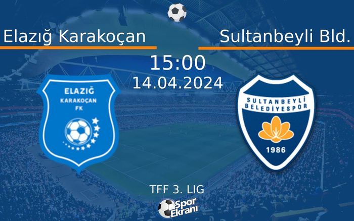 14 Nisan 2024 Elazığ Karakoçan vs Sultanbeyli Bld. maçı Hangi Kanalda Saat Kaçta Yayınlanacak? 14 Nisan 2024 Elazığ Karakoçan vs Sultanbeyli Bld. maçı Hangi Kanalda Saat Kaçta Yayınlanacak?