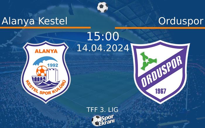 14 Nisan 2024 Alanya Kestel vs Orduspor maçı Hangi Kanalda Saat Kaçta Yayınlanacak? 14 Nisan 2024 Alanya Kestel vs Orduspor maçı Hangi Kanalda Saat Kaçta Yayınlanacak?