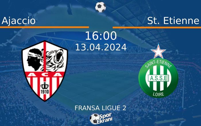 13 Nisan 2024 Ajaccio vs St. Etienne maçı Hangi Kanalda Saat Kaçta Yayınlanacak? 13 Nisan 2024 Ajaccio vs St. Etienne maçı Hangi Kanalda Saat Kaçta Yayınlanacak?