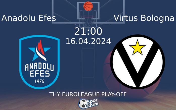 16 Nisan 2024 Anadolu Efes vs Virtus Bologna maçı Hangi Kanalda Saat Kaçta Yayınlanacak? 16 Nisan 2024 Anadolu Efes vs Virtus Bologna maçı Hangi Kanalda Saat Kaçta Yayınlanacak?