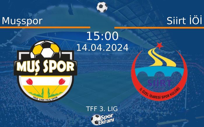 14 Nisan 2024 Muşspor vs Siirt İÖİ maçı Hangi Kanalda Saat Kaçta Yayınlanacak? 14 Nisan 2024 Muşspor vs Siirt İÖİ maçı Hangi Kanalda Saat Kaçta Yayınlanacak?