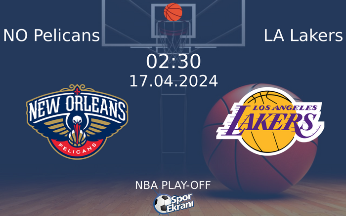 17 Nisan 2024 NO Pelicans vs LA Lakers maçı Hangi Kanalda Saat Kaçta Yayınlanacak?