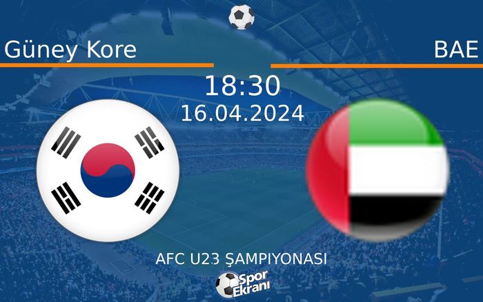 16 Nisan 2024 Güney Kore vs BAE maçı Hangi Kanalda Saat Kaçta Yayınlanacak? 16 Nisan 2024 Güney Kore vs BAE maçı Hangi Kanalda Saat Kaçta Yayınlanacak?