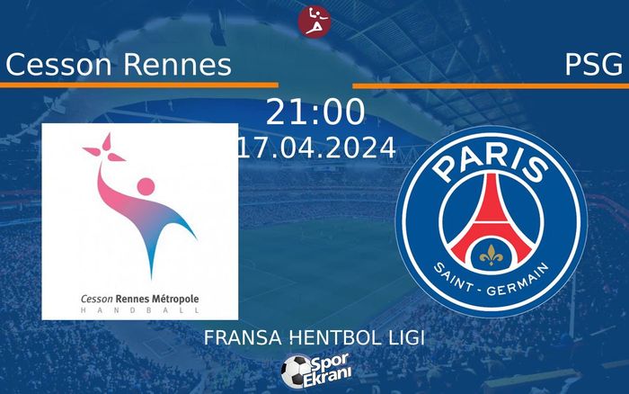 17 Nisan 2024 Cesson Rennes vs PSG maçı Hangi Kanalda Saat Kaçta Yayınlanacak? 17 Nisan 2024 Cesson Rennes vs PSG maçı Hangi Kanalda Saat Kaçta Yayınlanacak?