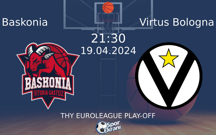 19 Nisan 2024 Baskonia vs Virtus Bologna maçı Hangi Kanalda Saat Kaçta Yayınlanacak? 19 Nisan 2024 Baskonia vs Virtus Bologna maçı Hangi Kanalda Saat Kaçta Yayınlanacak?