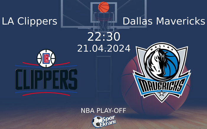 21 Nisan 2024 LA Clippers vs Dallas Mavericks maçı Hangi Kanalda Saat Kaçta Yayınlanacak? 21 Nisan 2024 LA Clippers vs Dallas Mavericks maçı Hangi Kanalda Saat Kaçta Yayınlanacak?