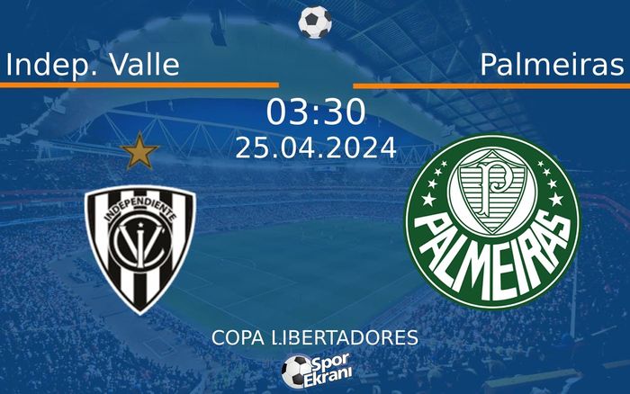 25 Nisan 2024 Indep. Valle vs Palmeiras maçı Hangi Kanalda Saat Kaçta Yayınlanacak? 25 Nisan 2024 Indep. Valle vs Palmeiras maçı Hangi Kanalda Saat Kaçta Yayınlanacak?