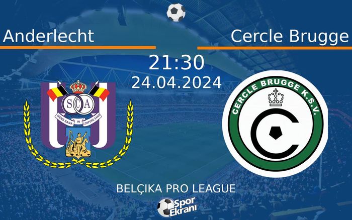 24 Nisan 2024 Anderlecht vs Cercle Brugge maçı Hangi Kanalda Saat Kaçta Yayınlanacak?