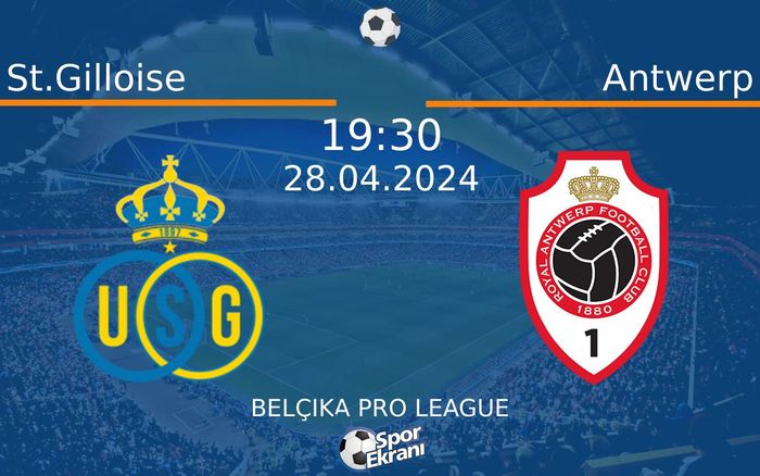 28 Nisan 2024 St.Gilloise vs Antwerp maçı Hangi Kanalda Saat Kaçta Yayınlanacak?