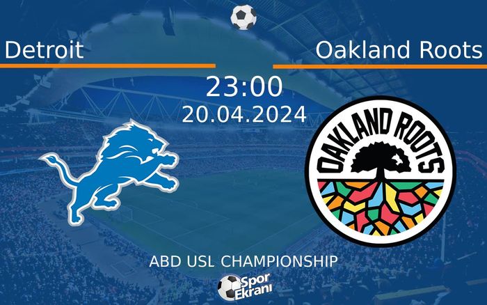 20 Nisan 2024 Detroit vs Oakland Roots maçı Hangi Kanalda Saat Kaçta Yayınlanacak? 20 Nisan 2024 Detroit vs Oakland Roots maçı Hangi Kanalda Saat Kaçta Yayınlanacak?