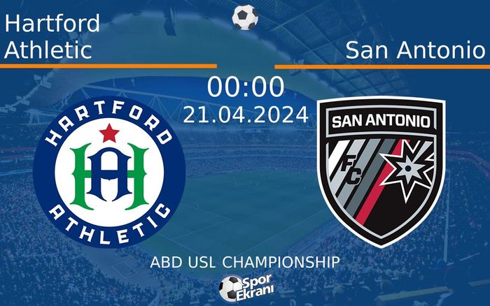 21 Nisan 2024 Hartford Athletic vs San Antonio maçı Hangi Kanalda Saat Kaçta Yayınlanacak? 21 Nisan 2024 Hartford Athletic vs San Antonio maçı Hangi Kanalda Saat Kaçta Yayınlanacak?