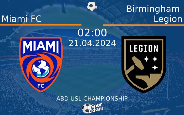 21 Nisan 2024 Miami FC vs Birmingham Legion maçı Hangi Kanalda Saat Kaçta Yayınlanacak? 21 Nisan 2024 Miami FC vs Birmingham Legion maçı Hangi Kanalda Saat Kaçta Yayınlanacak?