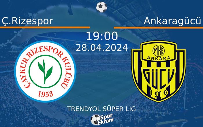 28 Nisan 2024 Ç.Rizespor vs Ankaragücü maçı Hangi Kanalda Saat Kaçta Yayınlanacak?