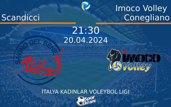 20 Nisan 2024 Scandicci vs Imoco Volley Conegliano maçı Hangi Kanalda Saat Kaçta Yayınlanacak?