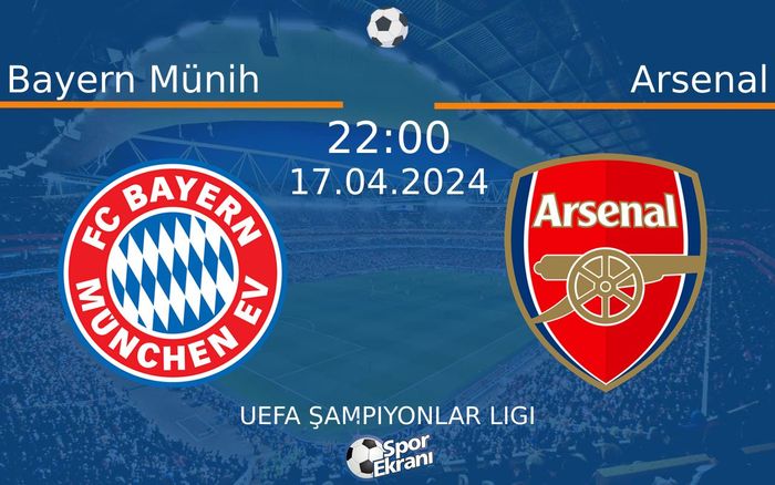 17 Nisan 2024 Bayern Münih vs Arsenal maçı Hangi Kanalda Saat Kaçta Yayınlanacak? 17 Nisan 2024 Bayern Münih vs Arsenal maçı Hangi Kanalda Saat Kaçta Yayınlanacak?
