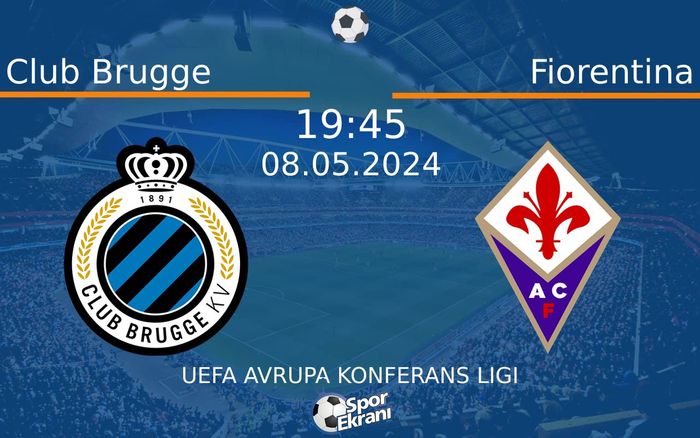 08 Mayıs 2024 Club Brugge vs Fiorentina maçı Hangi Kanalda Saat Kaçta Yayınlanacak? 08 Mayıs 2024 Club Brugge vs Fiorentina maçı Hangi Kanalda Saat Kaçta Yayınlanacak?