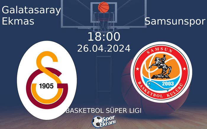 26 Nisan 2024 Galatasaray Ekmas vs Samsunspor maçı Hangi Kanalda Saat Kaçta Yayınlanacak? 26 Nisan 2024 Galatasaray Ekmas vs Samsunspor maçı Hangi Kanalda Saat Kaçta Yayınlanacak?
