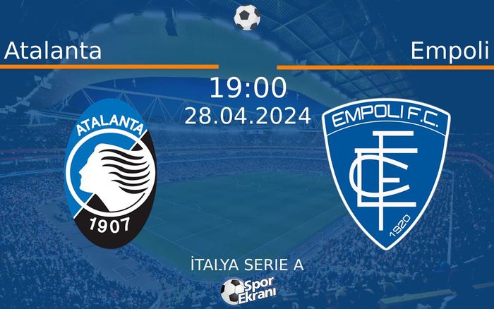 28 Nisan 2024 Atalanta vs Empoli maçı Hangi Kanalda Saat Kaçta Yayınlanacak? 28 Nisan 2024 Atalanta vs Empoli maçı Hangi Kanalda Saat Kaçta Yayınlanacak?