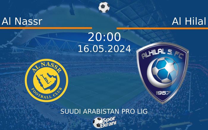 16 Mayıs 2024 Al Nassr vs Al Hilal maçı Hangi Kanalda Saat Kaçta Yayınlanacak? 16 Mayıs 2024 Al Nassr vs Al Hilal maçı Hangi Kanalda Saat Kaçta Yayınlanacak?