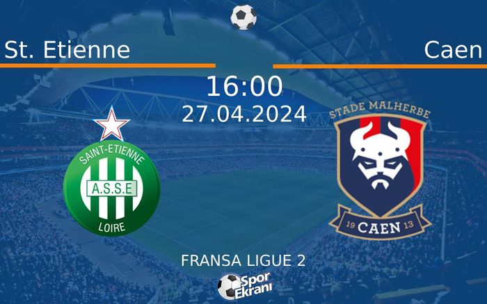 27 Nisan 2024 St. Etienne vs Caen maçı Hangi Kanalda Saat Kaçta Yayınlanacak? 27 Nisan 2024 St. Etienne vs Caen maçı Hangi Kanalda Saat Kaçta Yayınlanacak?
