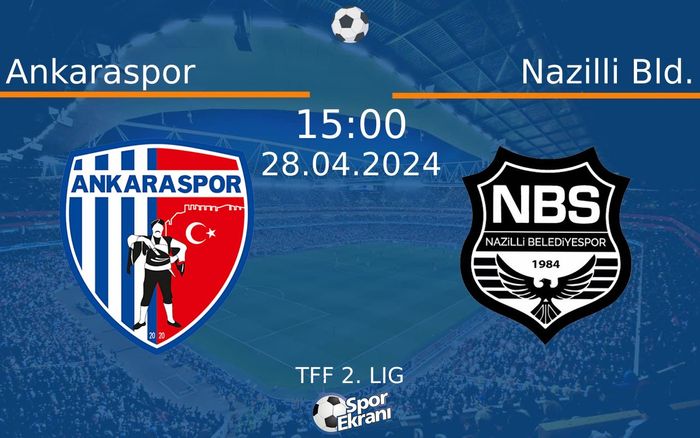 28 Nisan 2024 Ankaraspor vs Nazilli Bld. maçı Hangi Kanalda Saat Kaçta Yayınlanacak? 28 Nisan 2024 Ankaraspor vs Nazilli Bld. maçı Hangi Kanalda Saat Kaçta Yayınlanacak?