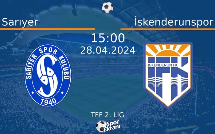 28 Nisan 2024 Sarıyer vs İskenderunspor maçı Hangi Kanalda Saat Kaçta Yayınlanacak? 28 Nisan 2024 Sarıyer vs İskenderunspor maçı Hangi Kanalda Saat Kaçta Yayınlanacak?