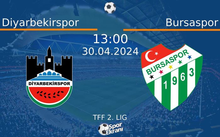 30 Nisan 2024 Diyarbekirspor vs Bursaspor maçı Hangi Kanalda Saat Kaçta Yayınlanacak? 30 Nisan 2024 Diyarbekirspor vs Bursaspor maçı Hangi Kanalda Saat Kaçta Yayınlanacak?