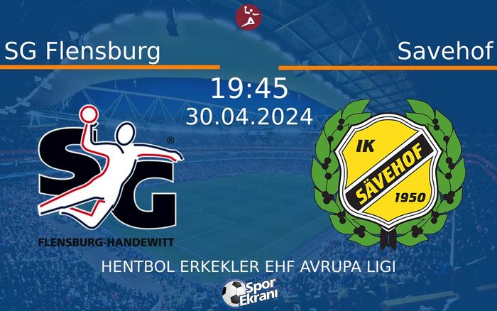 30 Nisan 2024 SG Flensburg vs Savehof maçı Hangi Kanalda Saat Kaçta Yayınlanacak? 30 Nisan 2024 SG Flensburg vs Savehof maçı Hangi Kanalda Saat Kaçta Yayınlanacak?