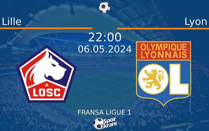 06 Mayıs 2024 Lille vs Lyon maçı Hangi Kanalda Saat Kaçta Yayınlanacak? 06 Mayıs 2024 Lille vs Lyon maçı Hangi Kanalda Saat Kaçta Yayınlanacak?