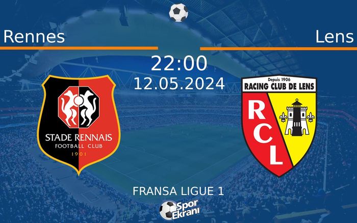 12 Mayıs 2024 Rennes vs Lens maçı Hangi Kanalda Saat Kaçta Yayınlanacak?