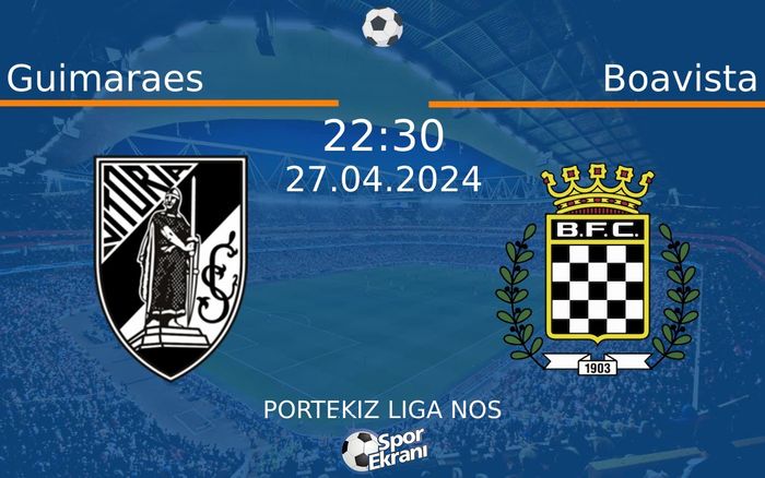 27 Nisan 2024 Guimaraes vs Boavista maçı Hangi Kanalda Saat Kaçta Yayınlanacak? 27 Nisan 2024 Guimaraes vs Boavista maçı Hangi Kanalda Saat Kaçta Yayınlanacak?