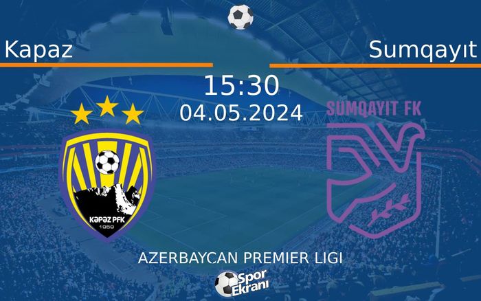 04 Mayıs 2024 Kapaz vs Sumqayıt maçı Hangi Kanalda Saat Kaçta Yayınlanacak? 04 Mayıs 2024 Kapaz vs Sumqayıt maçı Hangi Kanalda Saat Kaçta Yayınlanacak?