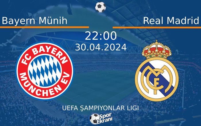 30 Nisan 2024 Bayern Münih vs Real Madrid maçı Hangi Kanalda Saat Kaçta Yayınlanacak? 30 Nisan 2024 Bayern Münih vs Real Madrid maçı Hangi Kanalda Saat Kaçta Yayınlanacak?