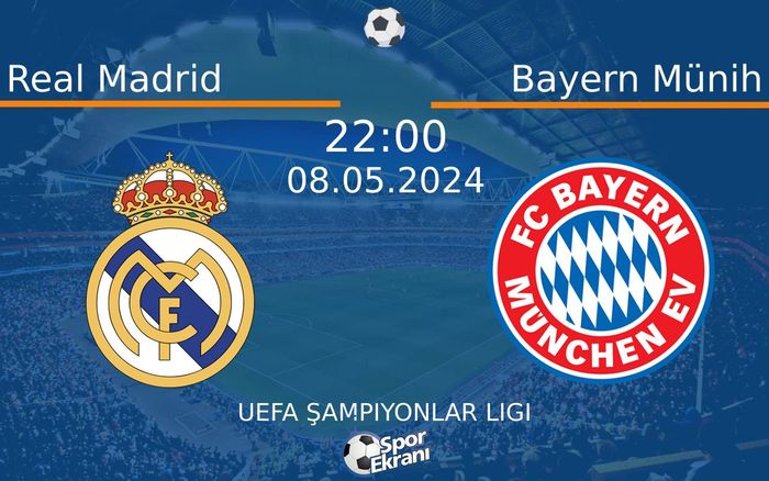 08 Mayıs 2024 Real Madrid vs Bayern Münih maçı Hangi Kanalda Saat Kaçta Yayınlanacak? 08 Mayıs 2024 Real Madrid vs Bayern Münih maçı Hangi Kanalda Saat Kaçta Yayınlanacak?