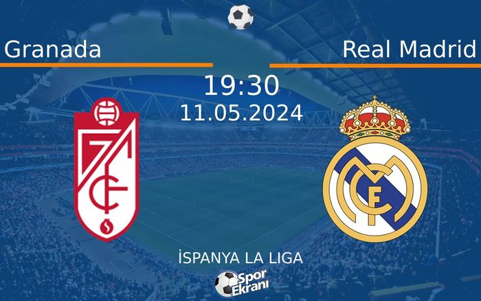 11 Mayıs 2024 Granada vs Real Madrid maçı Hangi Kanalda Saat Kaçta Yayınlanacak? 11 Mayıs 2024 Granada vs Real Madrid maçı Hangi Kanalda Saat Kaçta Yayınlanacak?
