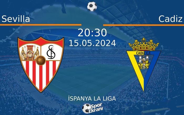15 Mayıs 2024 Sevilla vs Cadiz maçı Hangi Kanalda Saat Kaçta Yayınlanacak? 15 Mayıs 2024 Sevilla vs Cadiz maçı Hangi Kanalda Saat Kaçta Yayınlanacak?