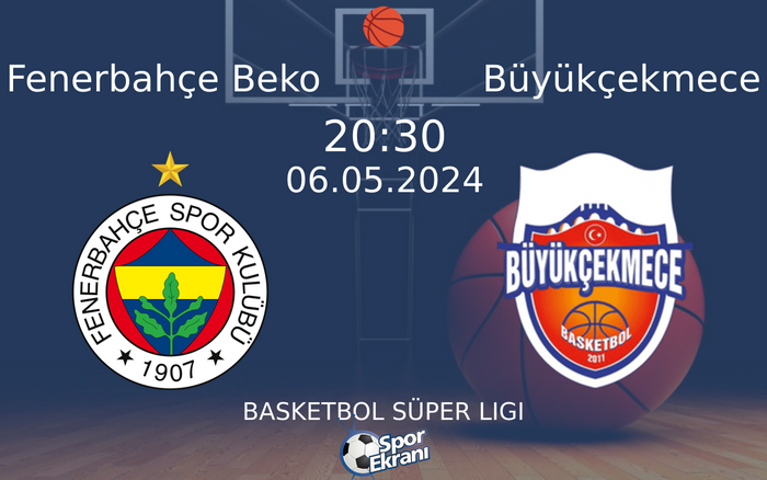 06 Mayıs 2024 Fenerbahçe Beko vs Büyükçekmece maçı Hangi Kanalda Saat Kaçta Yayınlanacak? 06 Mayıs 2024 Fenerbahçe Beko vs Büyükçekmece maçı Hangi Kanalda Saat Kaçta Yayınlanacak?