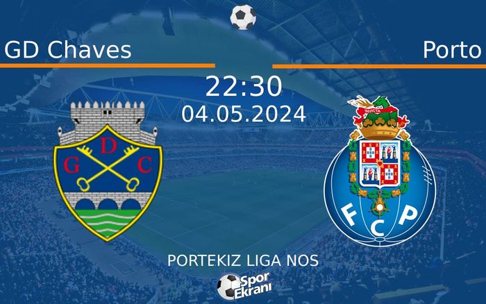 04 Mayıs 2024 GD Chaves vs Porto maçı Hangi Kanalda Saat Kaçta Yayınlanacak? 04 Mayıs 2024 GD Chaves vs Porto maçı Hangi Kanalda Saat Kaçta Yayınlanacak?