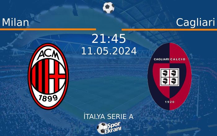 11 Mayıs 2024 Milan vs Cagliari maçı Hangi Kanalda Saat Kaçta Yayınlanacak? 11 Mayıs 2024 Milan vs Cagliari maçı Hangi Kanalda Saat Kaçta Yayınlanacak?