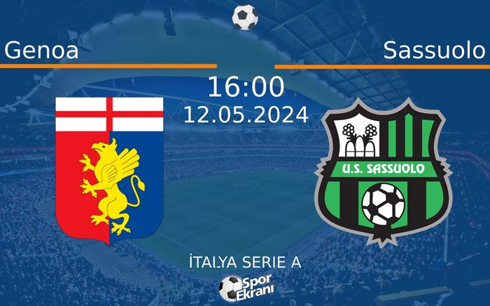 12 Mayıs 2024 Genoa vs Sassuolo maçı Hangi Kanalda Saat Kaçta Yayınlanacak? 12 Mayıs 2024 Genoa vs Sassuolo maçı Hangi Kanalda Saat Kaçta Yayınlanacak?