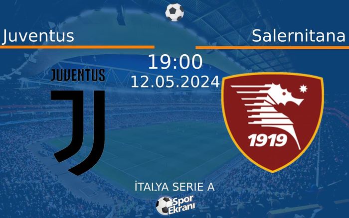 12 Mayıs 2024 Juventus vs Salernitana maçı Hangi Kanalda Saat Kaçta Yayınlanacak? 12 Mayıs 2024 Juventus vs Salernitana maçı Hangi Kanalda Saat Kaçta Yayınlanacak?