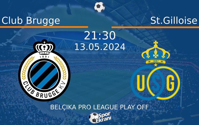 13 Mayıs 2024 Club Brugge vs St.Gilloise maçı Hangi Kanalda Saat Kaçta Yayınlanacak? 13 Mayıs 2024 Club Brugge vs St.Gilloise maçı Hangi Kanalda Saat Kaçta Yayınlanacak?