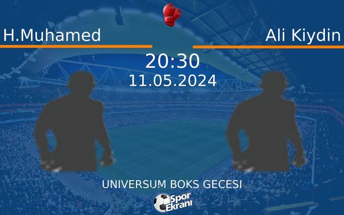 11 Mayıs 2024 H.Muhamed vs Ali Kiydin maçı Hangi Kanalda Saat Kaçta Yayınlanacak?