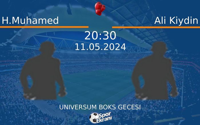 11 Mayıs 2024 H.Muhamed vs Ali Kiydin maçı Hangi Kanalda Saat Kaçta Yayınlanacak? 11 Mayıs 2024 H.Muhamed vs Ali Kiydin maçı Hangi Kanalda Saat Kaçta Yayınlanacak?