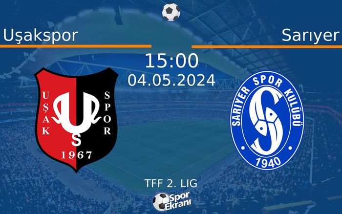 04 Mayıs 2024 Uşakspor vs Sarıyer maçı Hangi Kanalda Saat Kaçta Yayınlanacak? 04 Mayıs 2024 Uşakspor vs Sarıyer maçı Hangi Kanalda Saat Kaçta Yayınlanacak?